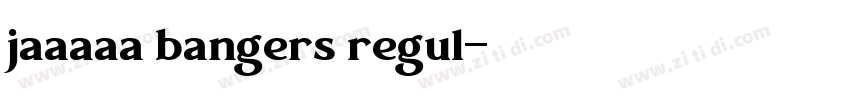 jaaaaa bangers regul字体转换